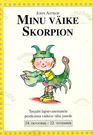 Minu väike Skorpion. 24. oktoober - 22. november - John Astrop