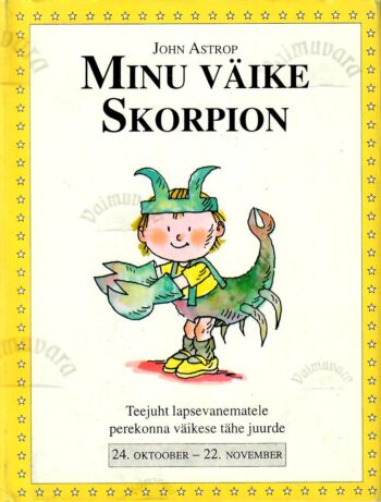 Minu väike Skorpion. 24. oktoober - 22. november - John Astrop