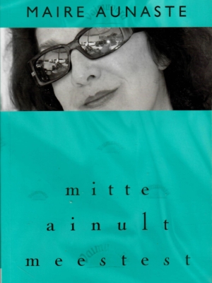 Mitte ainult meestest – Maire Aunaste