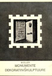 Monumente ja dekoratiivskulptuure - M. Eller Monumente ja dekoratiivskulptuure - M. Eller