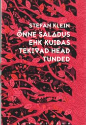 Õnne saladus, ehk kuidas tekivad head tunded - Stefan Klein Õnne saladus, ehk kuidas tekivad head tunded - Stefan Klein