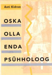 Oska olla enda psühholoog - Anti Kidron