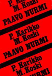 Paavo Nurmi - Paavo Karikko, Mauno Koski