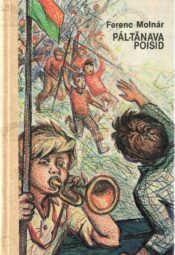 Pál-tänava poisid - Ferenc Molnár Pál-tänava poisid - Ferenc Molnár