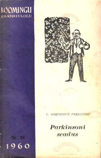 Parkinsoni seadus ja teisi administratiivalaseid uurimusi - C. Northcote Parkinson_LR Parkinsoni seadus ja teisi administratiivalaseid uurimusi - C. Northcote Parkinson