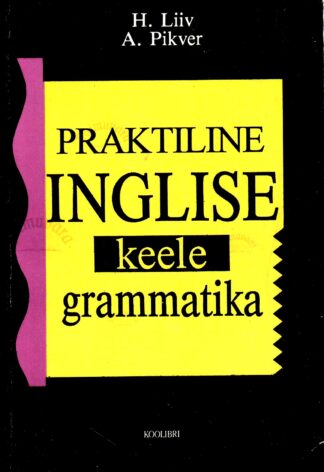 Praktiline inglise keele grammatika - Heino Liiv, Ann Pikver, 1995