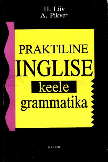 Praktiline inglise keele grammatika - Heino Liiv, Ann Pikver, 1995
