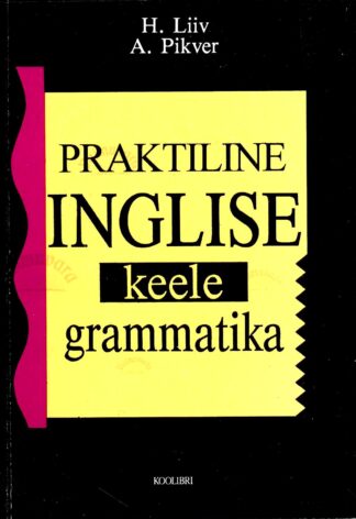 Praktiline inglise keele grammatika - Heino Liiv, Ann Pikver, 2000