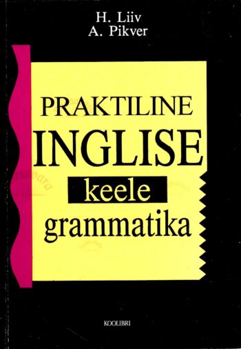 Praktiline inglise keele grammatika - Heino Liiv, Ann Pikver, 2000
