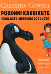 Puuonni kaksikute seiklused metsikus looduses. Kaksikud tervitavad suurt alki. - Cressida Cowell Puuonni kaksikute seiklused metsikus looduses. Kaksikud tervitavad suurt alki. - Cressida Cowell