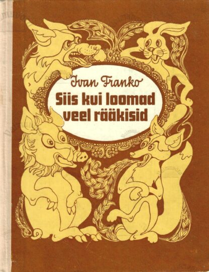 Siis, kui loomad veel rääkisid - Ivan Franko 1976