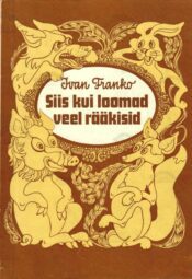 Siis, kui loomad veel rääkisid - Ivan Franko 1976 Siis, kui loomad veel rääkisid - Ivan Franko 1976