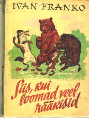 Siis, kui loomad veel rääkisid - Ivan Franko Siis, kui loomad veel rääkisid - Ivan Franko