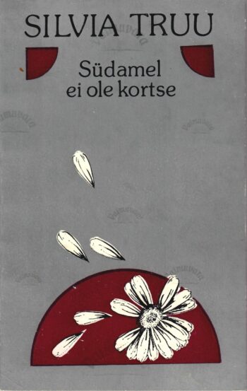 Südamel ei ole kortse - Silvia Truu