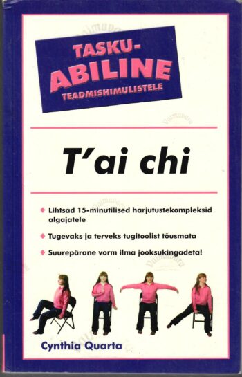 Tai Chi. Taskuabiline teadmishimulistele - Cynthia Quarta Tai Chi. Taskuabiline teadmishimulistele - Cynthia Quarta