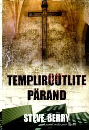 Templirüütlite pärand - Steve Berry