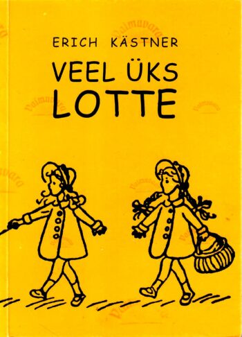 Veel üks Lotte - Erich Kästner, 2018 Veel üks Lotte - Erich Kästner, 2018