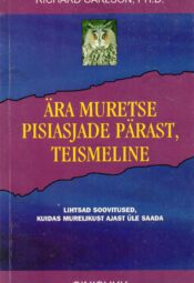 Ära muretse pisiasjade pärast, teismeline - Richard Carlson