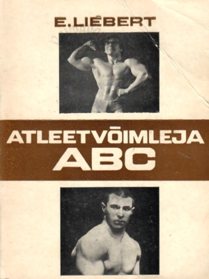 Atleetvõimleja ABC – Ervin Liebert