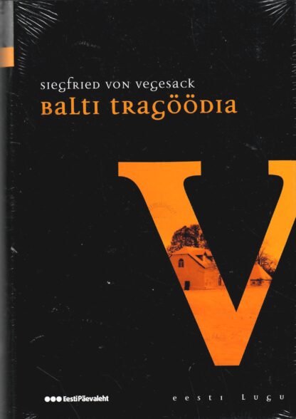 Balti tragöödia. Eesti lugu - Siegfried von Vegesack