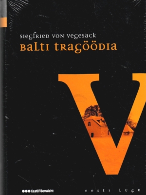 Balti tragöödia. Eesti lugu – Siegfried von Vegesack