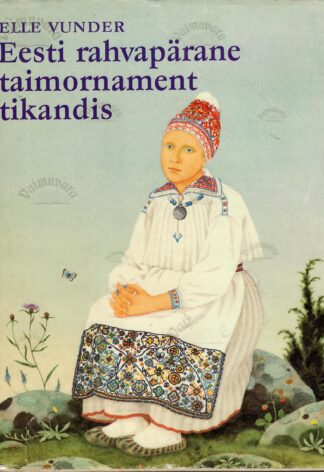 Eesti rahvapärane taimornament tikandis - Elle Vunder