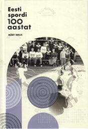 Eesti spordi 100 aastat - Märt Ibrus