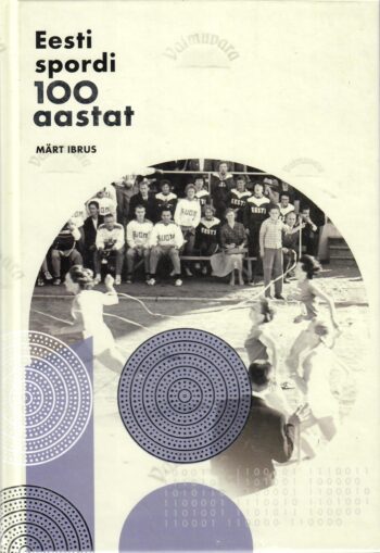 Eesti spordi 100 aastat - Märt Ibrus
