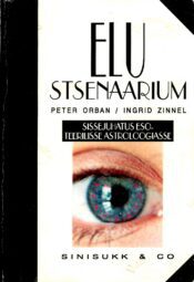 Elu stsenaarium. Sissejuhatus esoteerilisse astroloogiasse - Peter Orban, Ingrid Zinnel