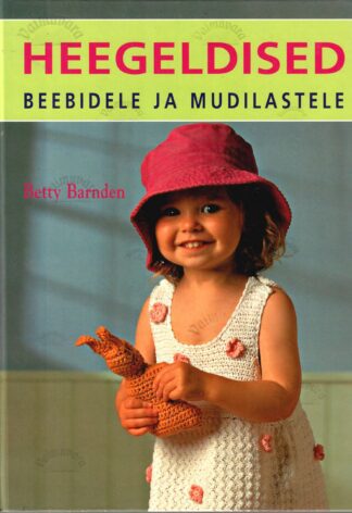Heegeldised beebidele ja mudilastele - Betty Barnden