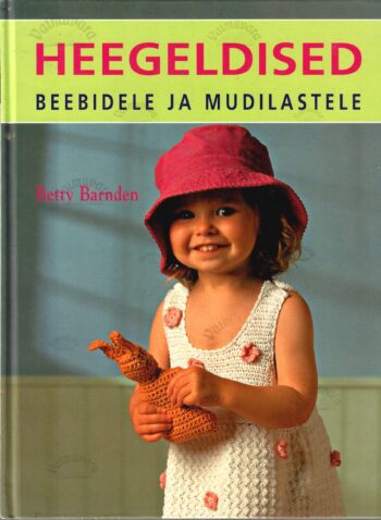 Heegeldised beebidele ja mudilastele - Betty Barnden