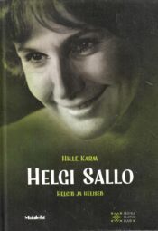 Helgi Sallo. Helgib ja heliseb - Hille Karm Helgi Sallo. Helgib ja heliseb - Hille Karm