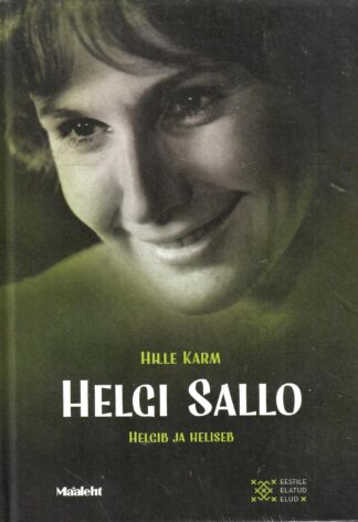 Helgi Sallo. Helgib ja heliseb - Hille Karm