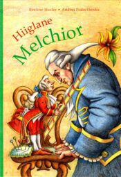 Hiiglane Melchior - Eveline Hasler Hiiglane Melchior - Eveline Hasler