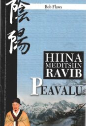 Hiina meditsiin ravib peavalu - Bob Flaws Hiina meditsiin ravib peavalu - Bob Flaws