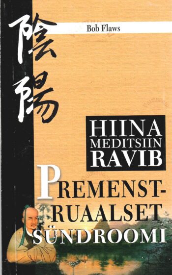 Hiina meditsiin ravib premenstruaalset sündroomi - Bob Flaws