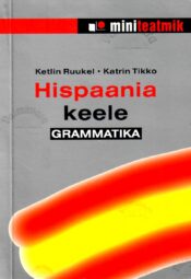 Hispaania keele grammatika - Katrin Tikko, Ketlin Ruukel