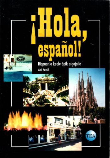 Hispaania keele õpik algajaile. Hola, espanol! - Aini Kuusik