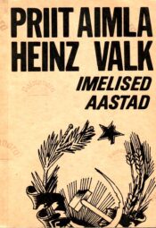 Imelised aastad. 30 kuud 1987-1990 - Priit Aimla, Heinz Valk Imelised aastad. 30 kuud 1987-1990 - Priit Aimla, Heinz Valk