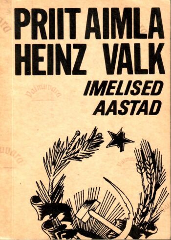 Imelised aastad. 30 kuud 1987-1990 - Priit Aimla, Heinz Valk Imelised aastad. 30 kuud 1987-1990 - Priit Aimla, Heinz Valk