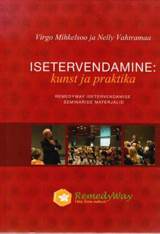 Isetervendamine: kunst ja praktika - Virgo Mihkelsoo ja Nelly Vahtramaa