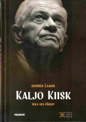 Kaljo Kiisk. Ikka hea pärast - Andres Laasik