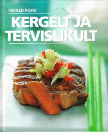 Kergelt ja tervislikult Kergelt ja tervislikult