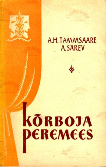 Kõrboja peremees - A. Särevi dramatiseering 3 vaatuses 7 pildis Kõrboja peremees - A. Särevi dramatiseering 3 vaatuses 7 pildis