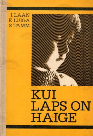 Kui laps on haige - Ester Luiga, Saima Tamm, Ingrid Laan