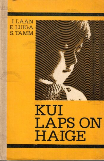 Kui laps on haige - Ester Luiga, Saima Tamm, Ingrid Laan