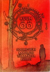Kuum öö. Soome-ugri rahvaste tänapäeva luulet Kuum öö. Soome-ugri rahvaste tänapäeva luulet