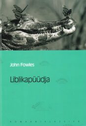 Liblikapüüdja. Eesti Päevalehe romaaniklassika - John Fowles Liblikapüüdja. Eesti Päevalehe romaaniklassika - John Fowles