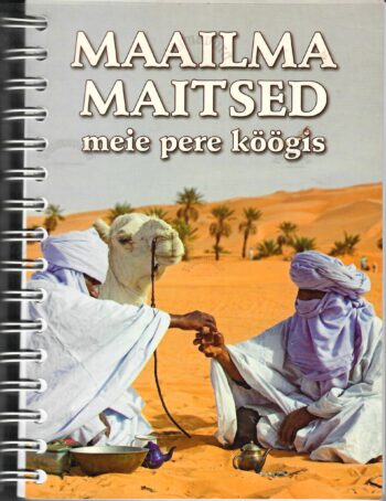 Maailma maitsed meie pere köögis Maailma maitsed meie pere köögis