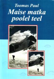 Maise matka poolel teel - Toomas Paul, 2000 Maise matka poolel teel - Toomas Paul, 2000